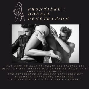 Scénario Premium – Frontière : Double Pénétration