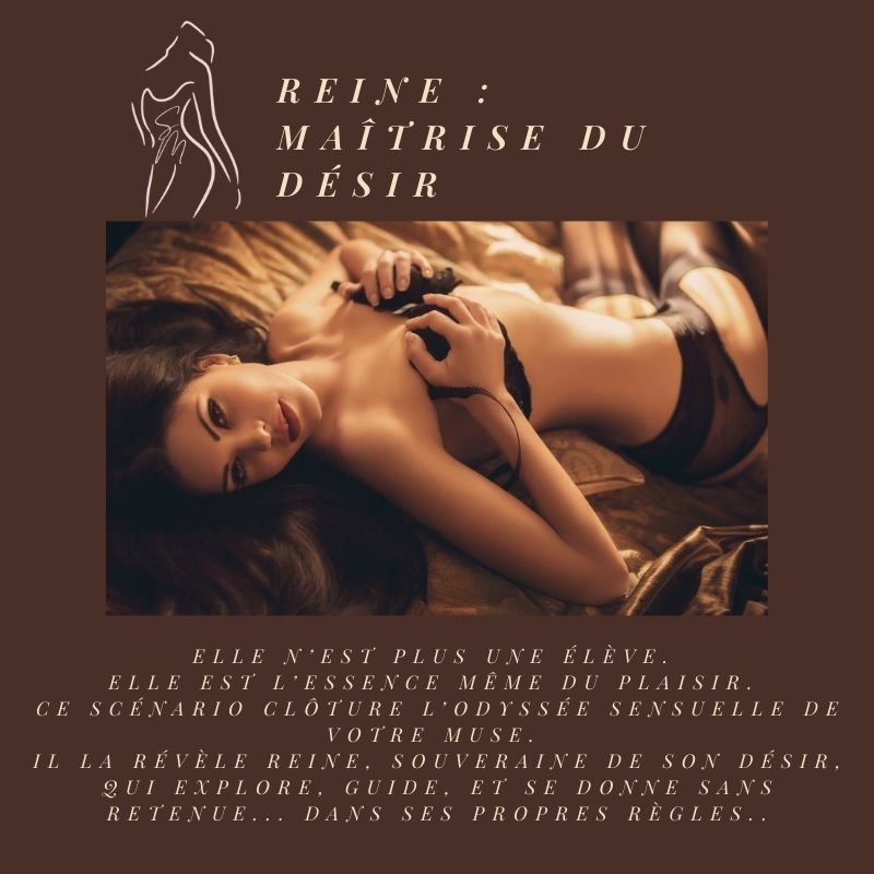 1 Scénario Premium – Reine : Maîtrise du Désir