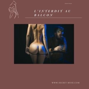 Scénario Immersif – L’Interdit au Balcon